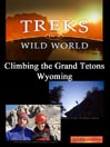 Climbing the Grand Tetons, Wyoming